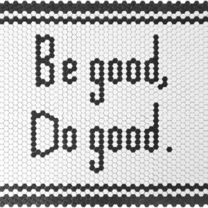Be Good, Do Good